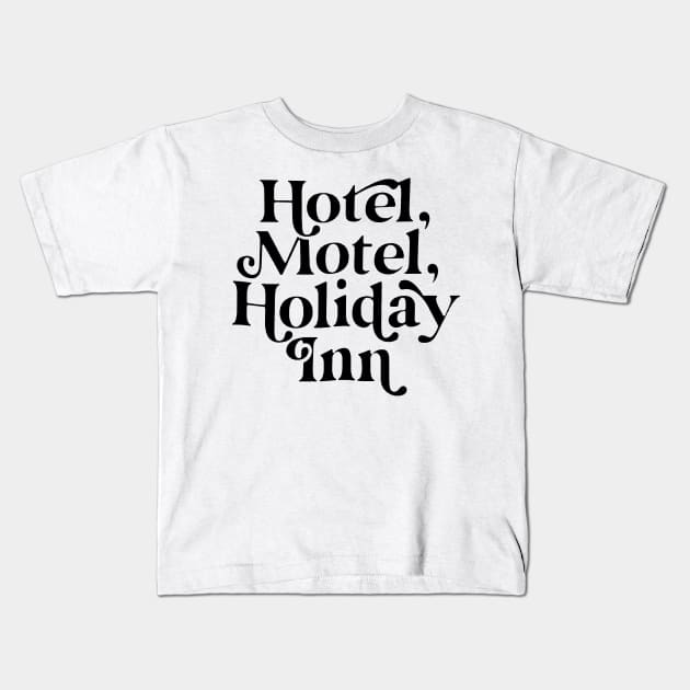 Hotel, Motel, Holiday Inn Kids T-Shirt by Squidoodle